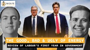 The Good, The Bad & The Ugly; Energy Review of Labour’s First Year in Government | S1EP52